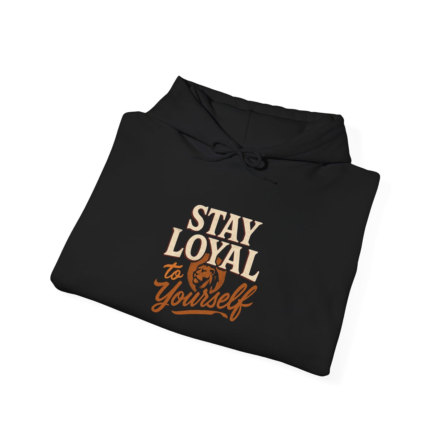 Stay Loyal to Yourself Hoodie