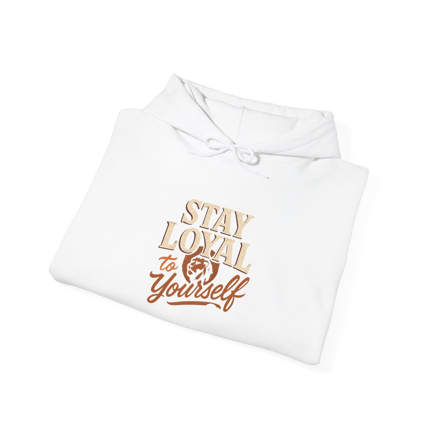 Stay Loyal to Yourself Hoodie