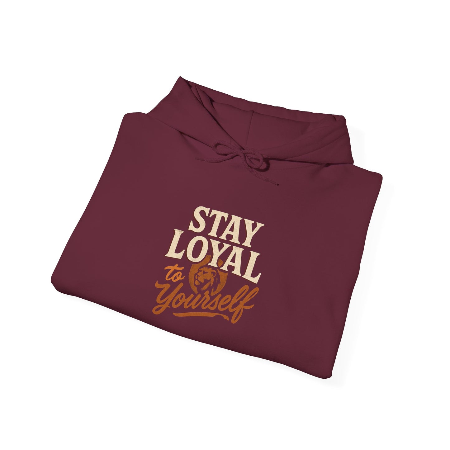 Stay Loyal to Yourself Hoodie
