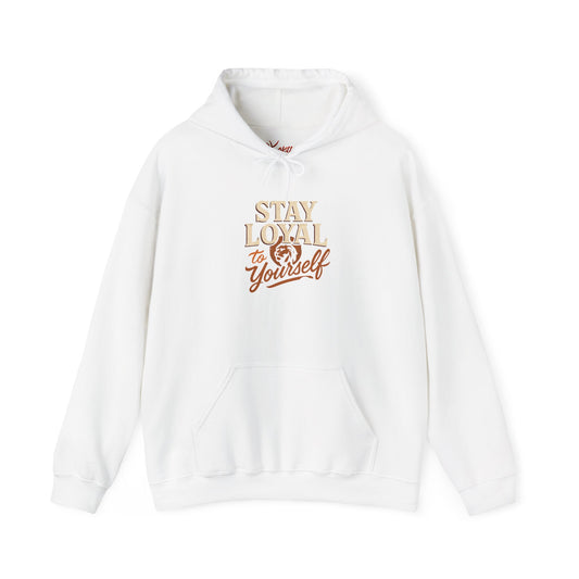 Stay Loyal to Yourself Hoodie